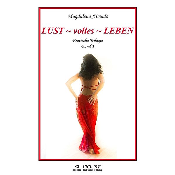 Lust ~ volles ~ Leben, Magdalena Almado