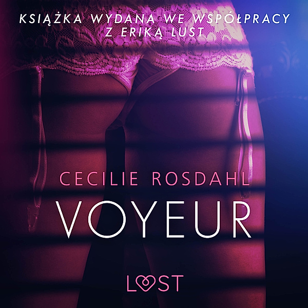 LUST - Voyeur - opowiadanie erotyczne, Cecilie Rosdahl
