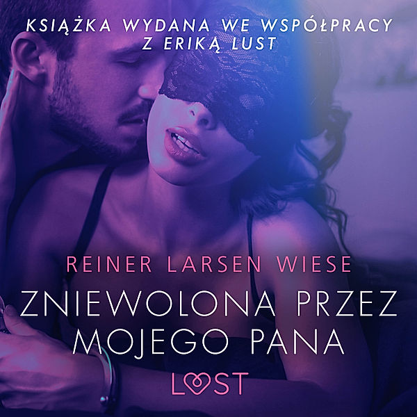 LUST - Zniewolona przez mojego pana - opowiadanie erotyczne, Reiner Larsen Wiese