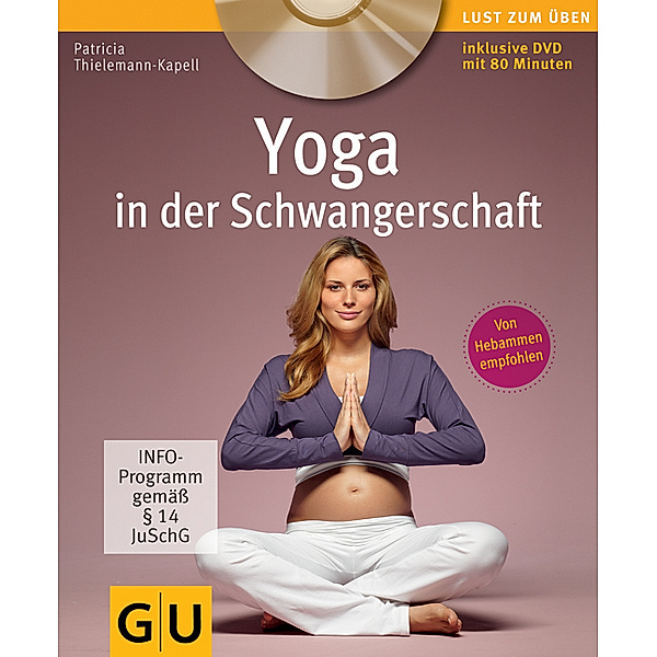 Lust zum Üben / Yoga in der Schwangerschaft, m. DVD, Patricia Thielemann-Kapell