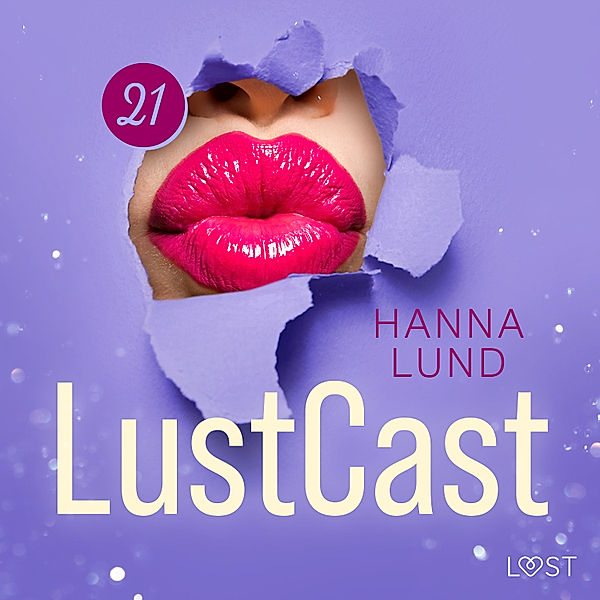 LustCast - 21 - LustCast: Gruppsex på tantriskt vis, Hanna Lund