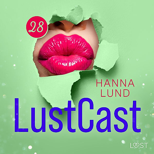 LustCast - 28 - LustCast: Swingersmiddagen, Hanna Lund