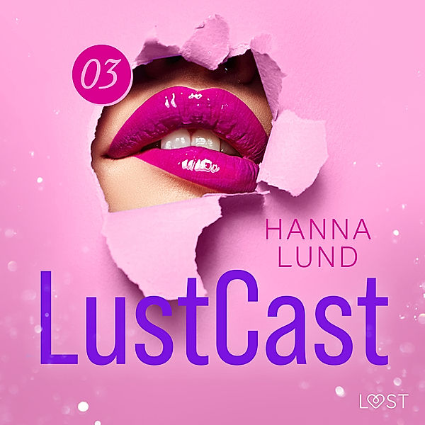 LustCast - 3 - LustCast: Deadline, Hanna Lund