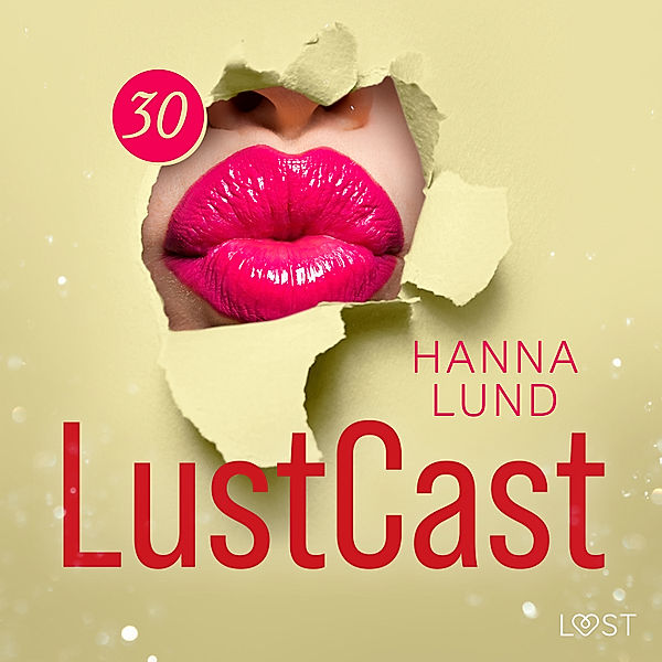 LustCast - 30 - LustCast: Röd passion, Hanna Lund