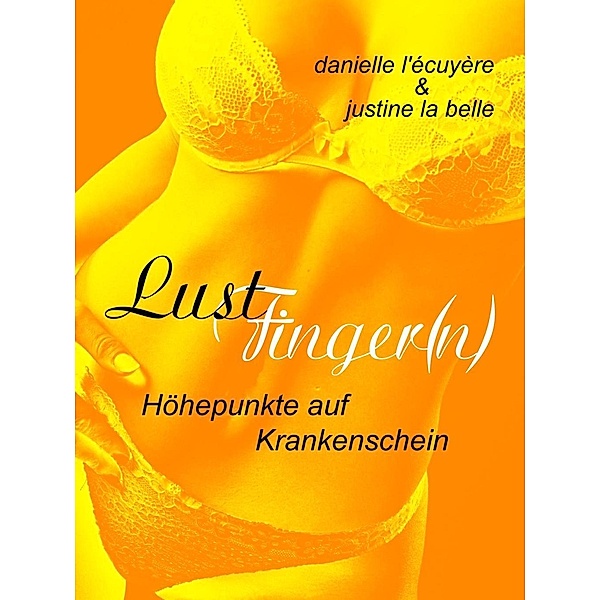 LustFingern(n), Danielle l' Écuyère, Justine La Belle