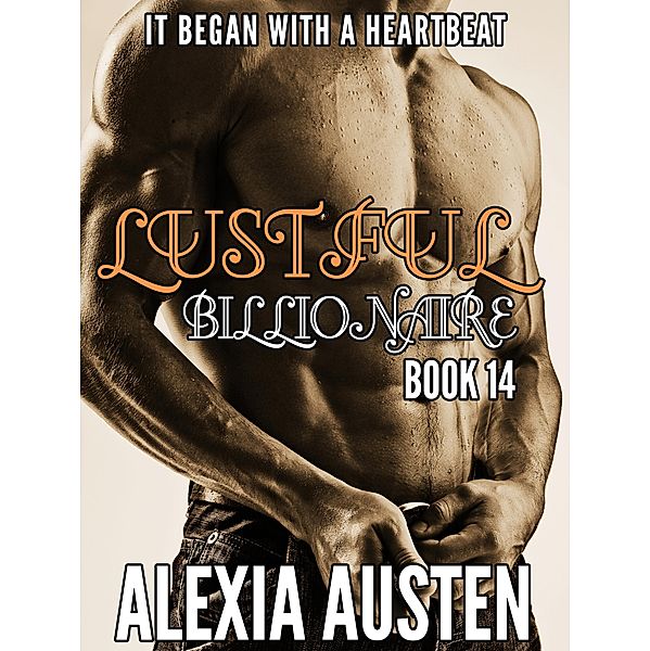 Lustful Billionaire (Book 14) / Lustful Billionaire, Alexia Austen
