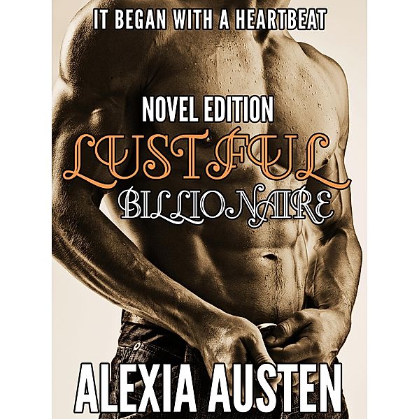 Lustful Billionaire (Novel) / Lustful Billionaire, Alexia Austen