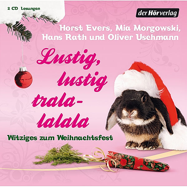 Lustig, lustig, tralalalala, 2 Audio-CDs, Hans Rath, Oliver Uschmann, Mia Morgowski, Horst Evers