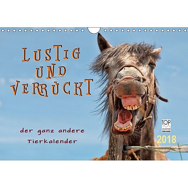 Lustig und verrückt - der ganz andere Tierkalender (Wandkalender 2018 DIN A4 quer) Dieser erfolgreiche Kalender wurde di, Peter Roder