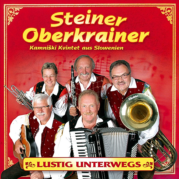 Lustig Unterwegs, Steiner Oberkrainer - Kamniski Kvintet aus Sloweni
