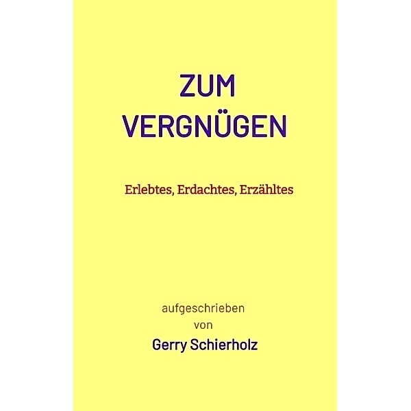 Lustige Ereignisse, Gerry Schierholz