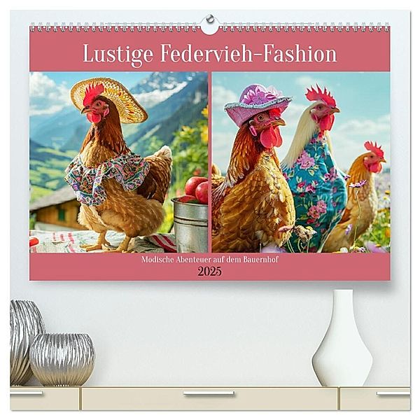 Lustige Federvieh-Fashion. Modische Abenteuer auf dem Bauernhof (hochwertiger Premium Wandkalender 2025 DIN A2 quer), Kunstdruck in Hochglanz, Calvendo, Rose Hurley