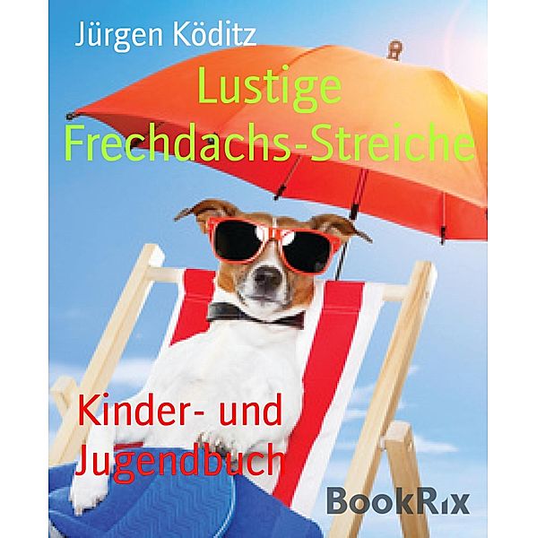 Lustige Frechdachs-Streiche, Jürgen Köditz