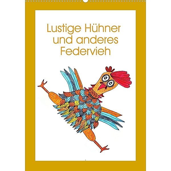 Lustige Hühner und anderes Federvieh (Wandkalender 2023 DIN A2 hoch), Sarnade
