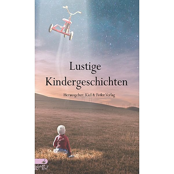 Lustige Kindergeschichten, Kiel und Feder Verlag