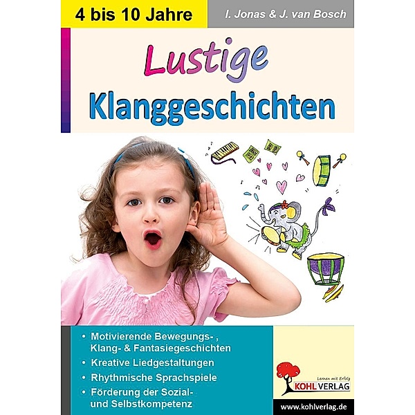 Lustige Klanggeschichten / KiGa & Vorschule, Ingrid Jonas, Jo van Bosch