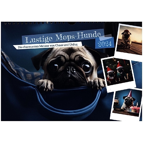 Lustige Mops-Hunde: Die charmanten Meister von Chaos und Unfug (Wandkalender 2024 DIN A4 quer), CALVENDO Monatskalender, Calvendo, HollywayArt