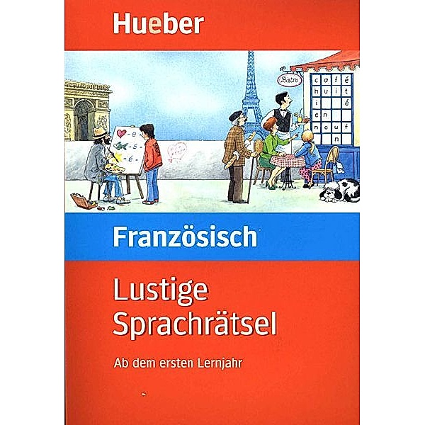Lustige Sprachrätsel Französisch, Almuth Bartl, Michele Bartouilh-Neugebauer