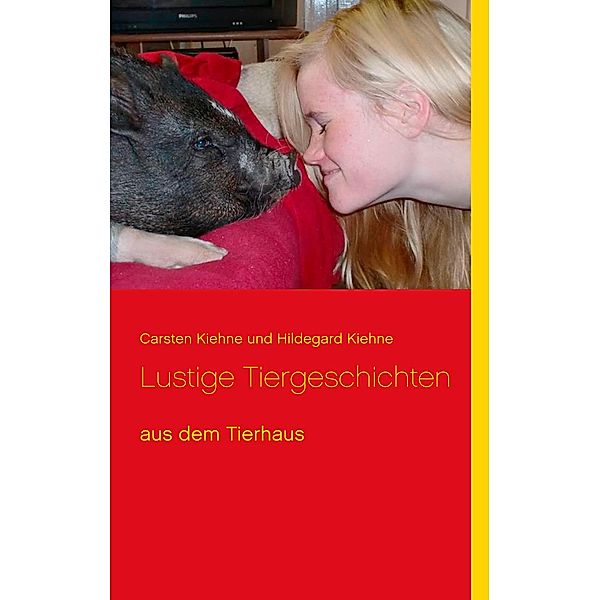 Lustige Tiergeschichten, Carsten Kiehne, Hildegard Kiehne
