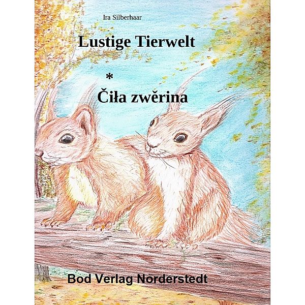 Lustige Tierwelt / Cila zwerina, Ira Silberhaar