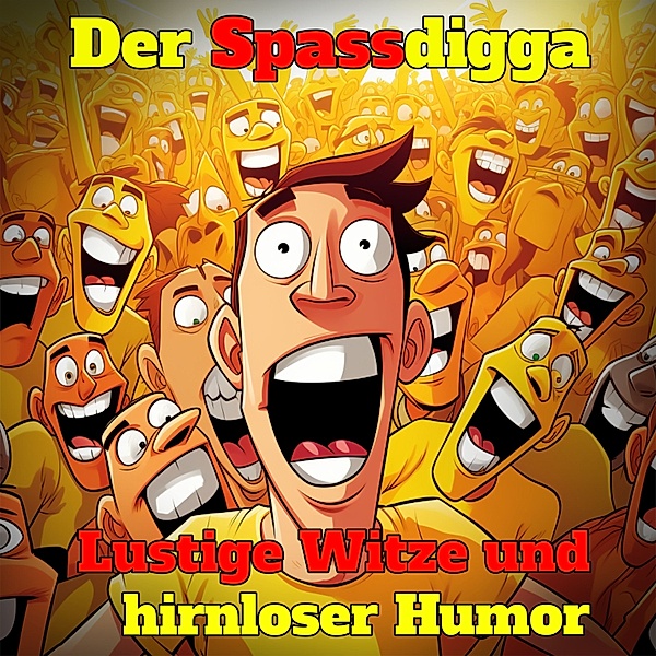 Lustige Witze und hirnloser Humor, Der Spassdigga