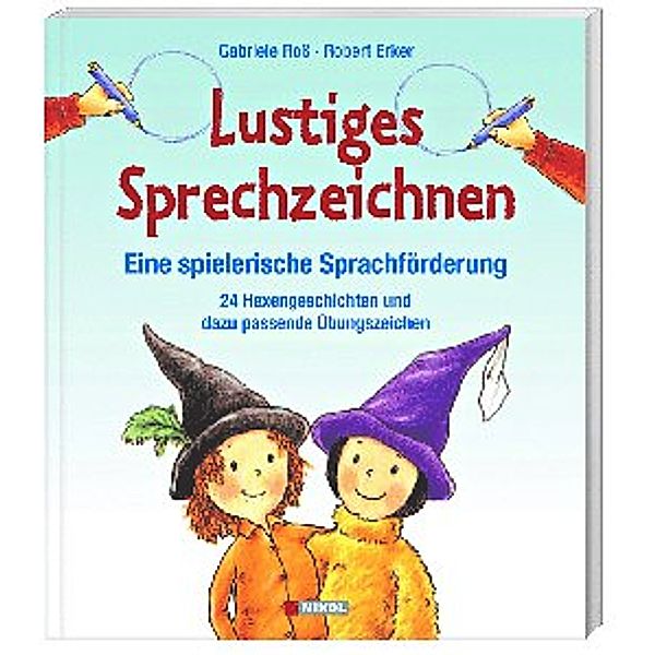 Lustiges Sprechzeichnen - Eine spielerische Sprachförderung, Gabriele Ross, Robert Erker