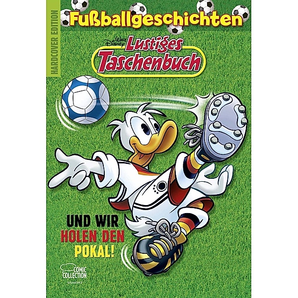 Lustiges Taschenbuch Fußballgeschichten - Und wir holen den Pokal!, Walt Disney