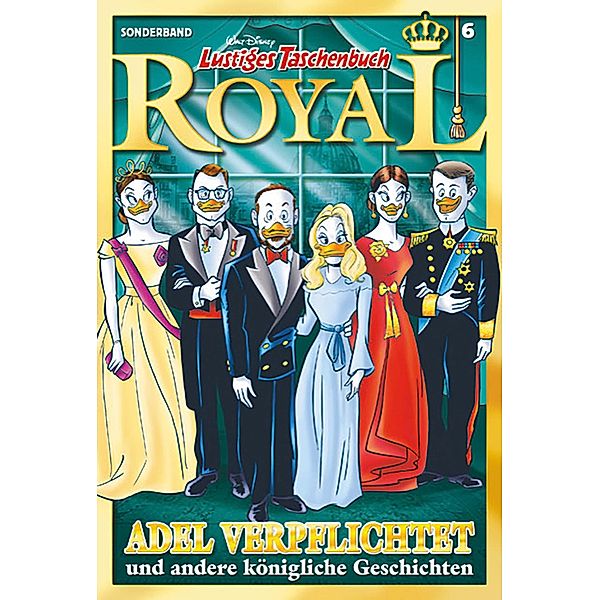 Lustiges Taschenbuch Royal 06 - Adel und Alltag, Walt Disney