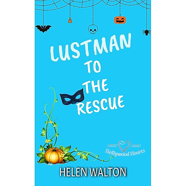 Lustman to the Rescue (Hollywood Hearts, #5) / Hollywood Hearts, Helen Walton