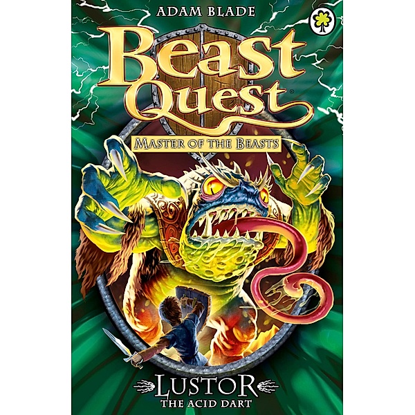 Lustor the Acid Dart / Beast Quest Bd.57, Adam Blade