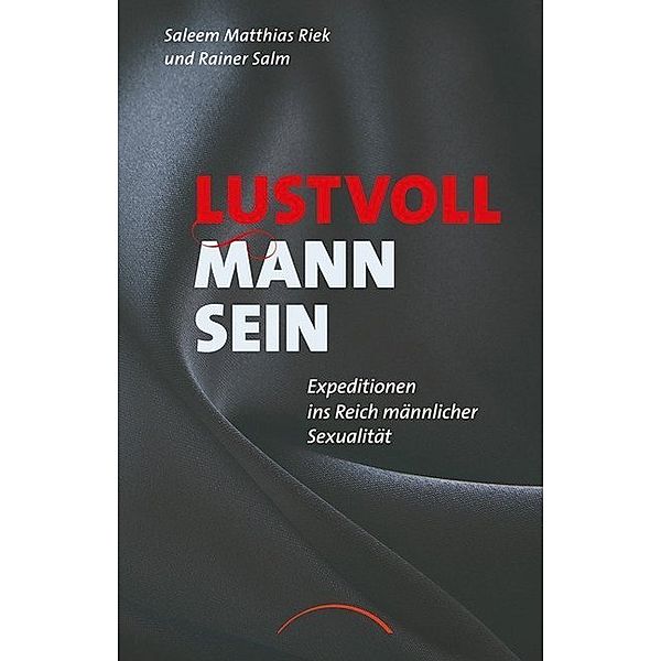 Lustvoll Mann sein, Saleem M. Riek, Rainer Salm