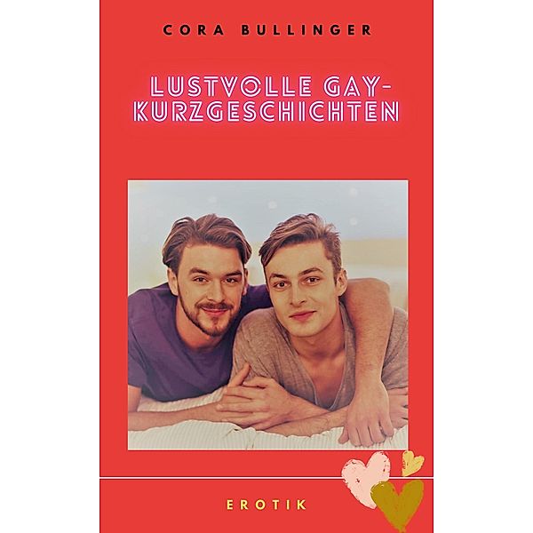 Lustvolle Gay-Kurzgeschichten, Cora Bullinger