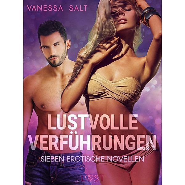 Lustvolle Verführungen: Sieben erotische Novellen, Vanessa Salt