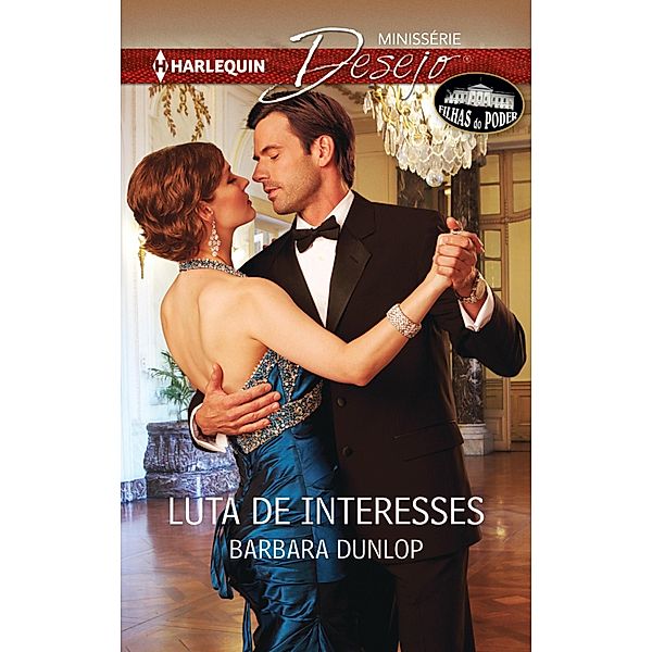 Luta de interesses / Minissérie Desejo Bd.37, Barbara Dunlop