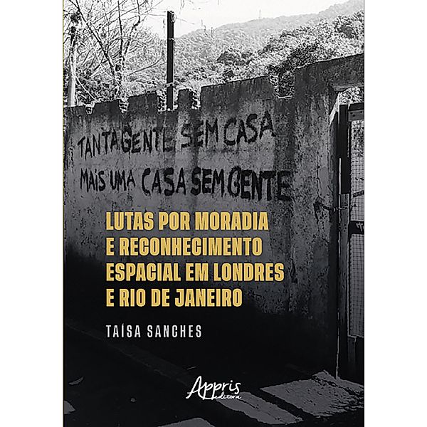 Lutas por Moradia e Reconhecimento Espacial em Londres e Rio de Janeiro, Taísa Sanches