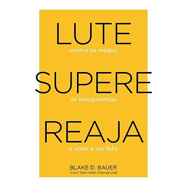 Lute. Supere. Reaja., Blake D. Bauer