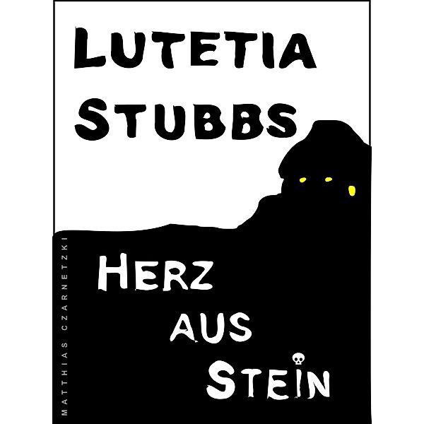 Lutetia Stubbs - Herz aus Stein / Lutetia Stubbs Bd.2, Lutetia Stubbs