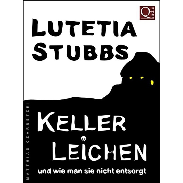 Lutetia Stubbs: KellerLeichen und wie man sie nicht entsorgt, Lutetia Stubbs
