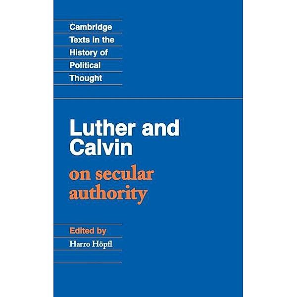 Luther and Calvin on Secular Authority / Cambridge Texts in the History of Political Thought, John Calvin