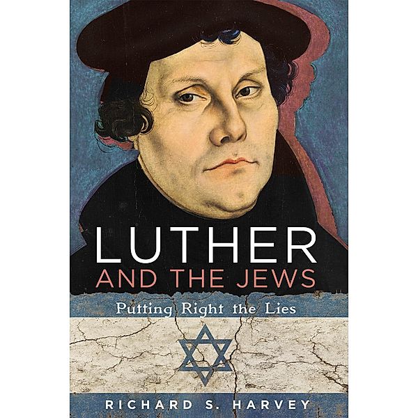 Luther and the Jews, Richard S. Harvey