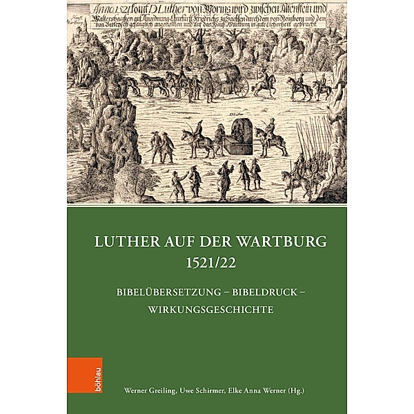 Luther auf der Wartburg 1521/22 / Quellen und Forschungen zu Thüringen im Zeitalter der Reformation