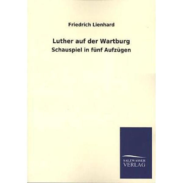 Luther auf der Wartburg, Friedrich Lienhard