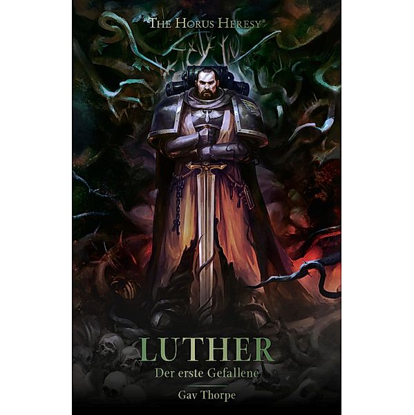 Luther: Der Erste Gefallene / The Horus Heresy Characters Series, Gav Thorpe
