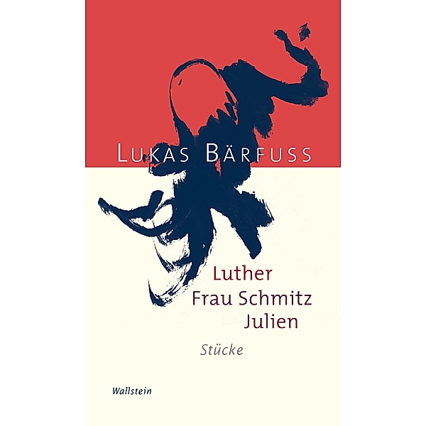 Luther - Frau Schmitz - Julien, Lukas Bärfuss