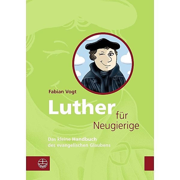 Luther für Neugierige, Fabian Vogt