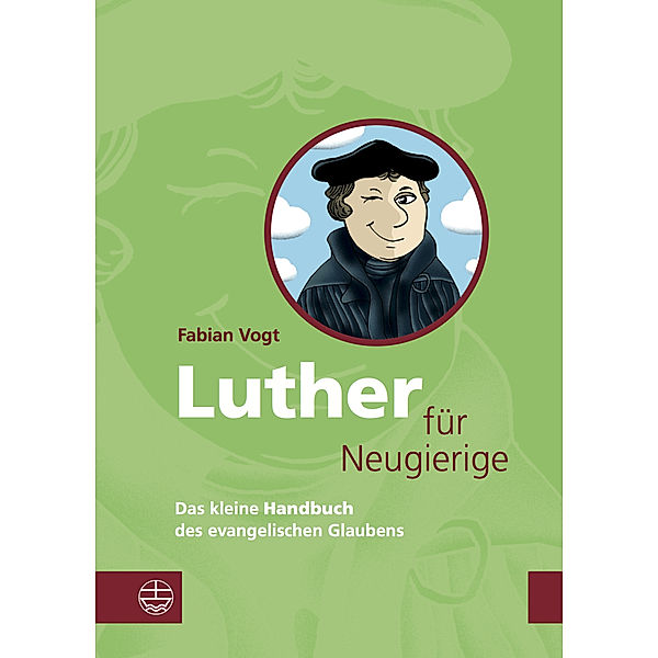 Luther für Neugierige, Fabian Vogt