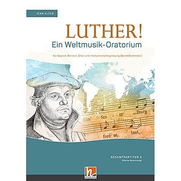 Luther! Gesamtpartitur A (kleine Besetzung), Jean Kleeb