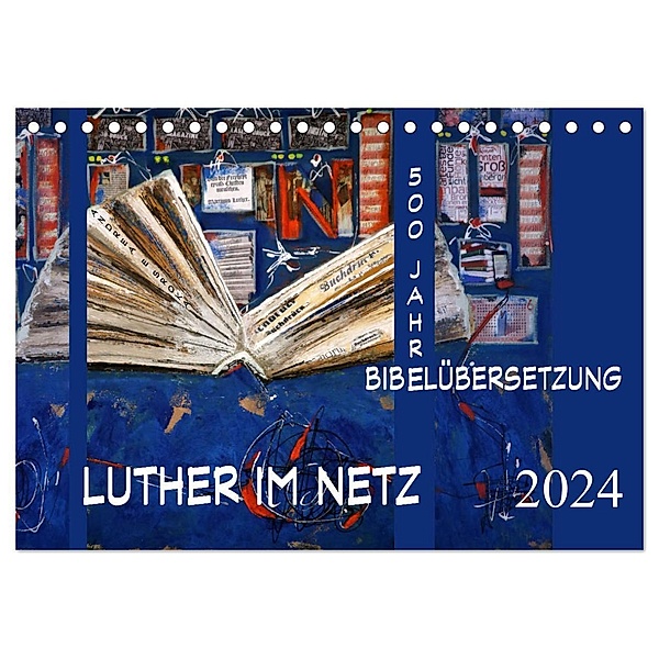 Luther im Netz (Tischkalender 2024 DIN A5 quer), CALVENDO Monatskalender, Andrea E. Sroka