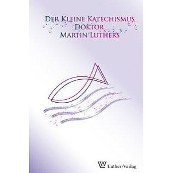 Luther, M: Kleine Katechismus, Martin Luther