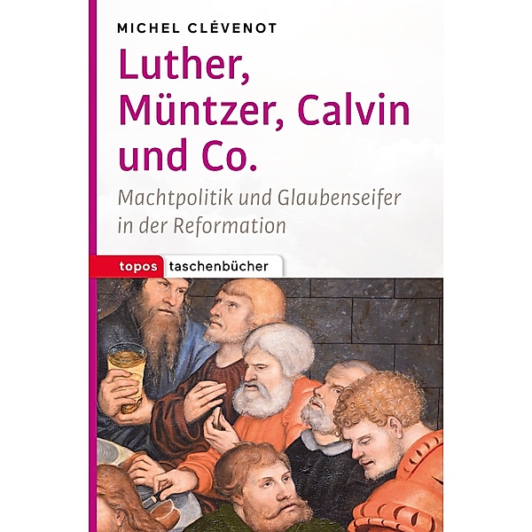Luther, Müntzer, Calvin und Co., Michel Clévenot